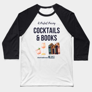 Perfect Pairing Cocktails & Books Baseball T-Shirt